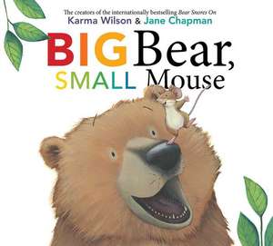 Big Bear, Small Mouse de Karma Wilson