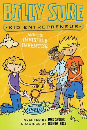 Billy Sure Kid Entrepreneur and the Invisible Inventor de Luke Sharpe