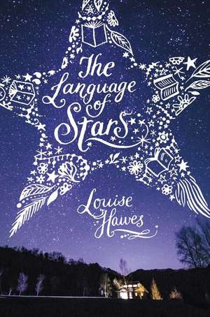 The Language of Stars de Louise Hawes