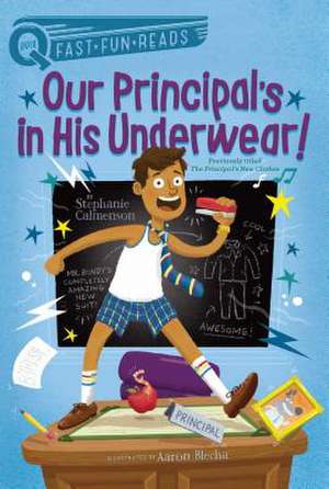 Our Principal's in His Underwear! de Stephanie Calmenson