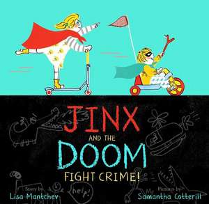 Jinx and the Doom Fight Crime! de Lisa Mantchev