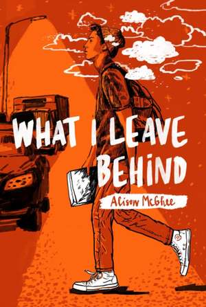 What I Leave Behind de Alison McGhee