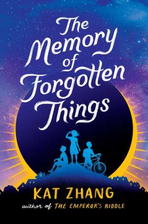 The Memory of Forgotten Things de Kat Zhang