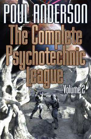 The Complete Psychotechnic League, Vol. 2 de Poul Anderson