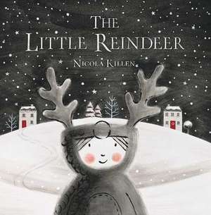 The Little Reindeer de Nicola Killen