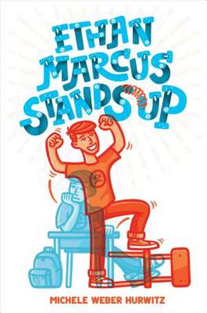 Ethan Marcus Stands Up de Michele Weber Hurwitz