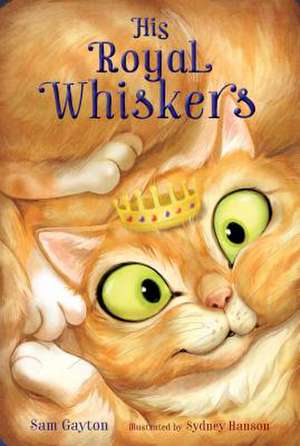 His Royal Whiskers de Sam Gayton