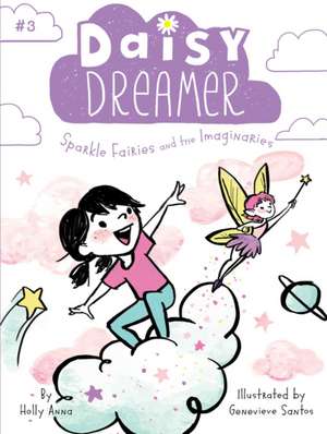 Sparkle Fairies and the Imaginaries de Holly Anna