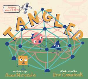 Tangled: A Story about Shapes de Anne Miranda