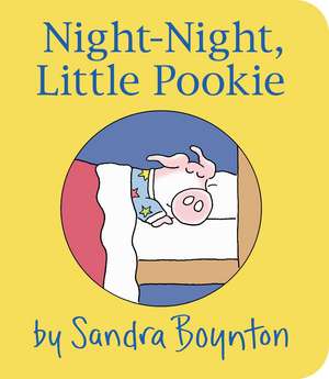 Night-Night, Little Pookie de Sandra Boynton