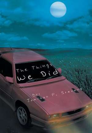 The Things We Did de Jamison P Stevens