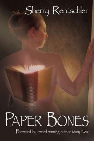 Paper Bones de Sherry Rentschler