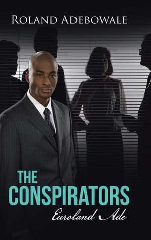 The Conspirators de Roland Adebowale
