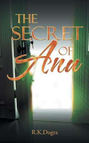 The Secret of Anu de R. K. Dogra