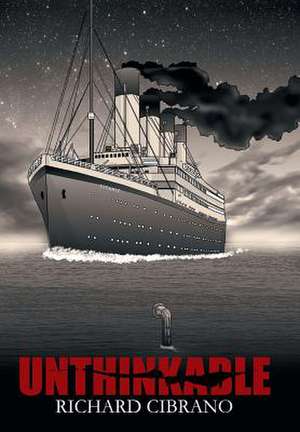 Unthinkable de Richard Cibrano