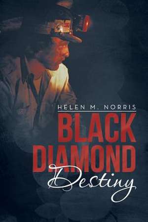 Black Diamond Destiny de Helen M. Norris