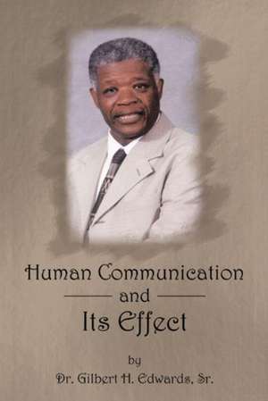 Human Communication and Its Effect de Gilbert H Edwards