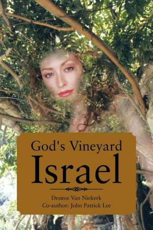 God's Vineyard Israel de Desiree van Niekerk