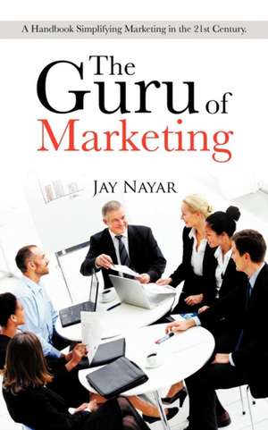 The Guru of Marketing de Jay Nayar