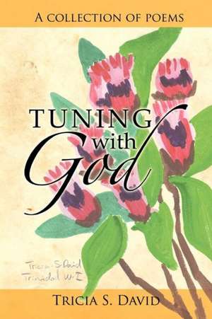 Tuning with God de Tricia S. David