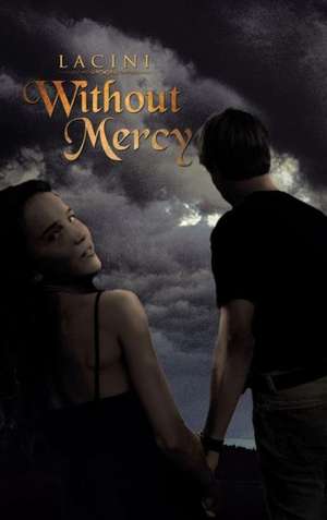 Without Mercy de Lacini