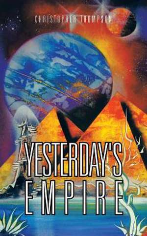 Yesterday's Empire de Christopher Thompson