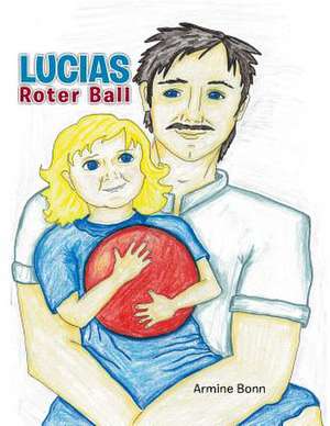 Lucias Roter Ball de Armine Bonn