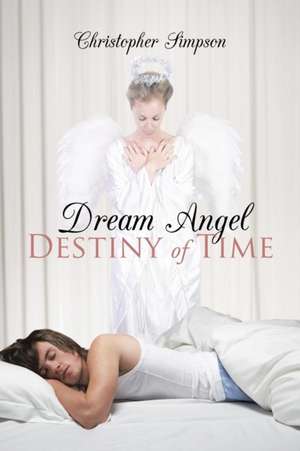 Dream Angel Destiny of Time de Christopher Simpson