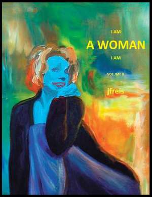 I Am a Woman I Am de J. F. Reis