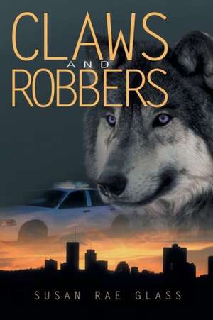 Claws and Robbers de Susan Rae Glass