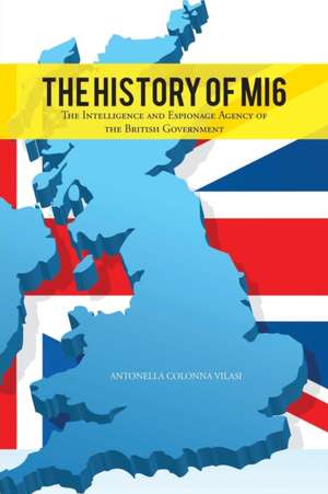 The History of Mi6 de Antonella Colonna Vilasi