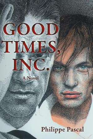 Good Times Inc. de Philippe Pascal