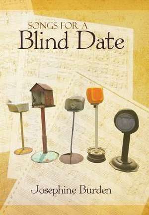 Songs for a Blind Date de Josephine Burden