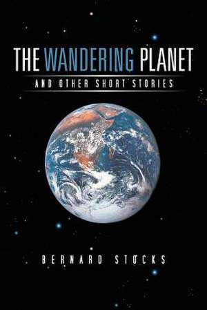 The Wandering Planet de Bernard Stocks