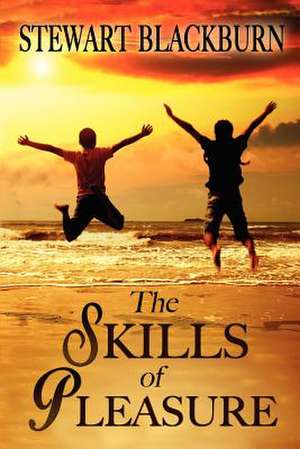 The Skills of Pleasure de Stewart Blackburn