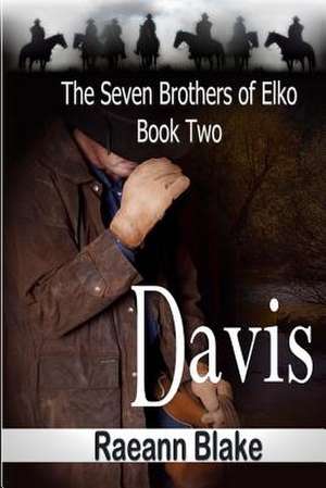 Davis (the Seven Brothers of Elko de Raeann Blake