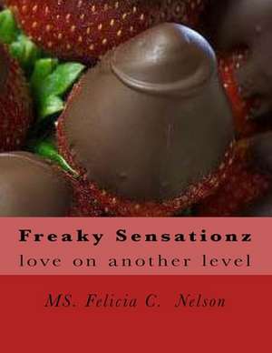 Freaky Sensationz de MS Felicia Lifelessonzinc Nelson