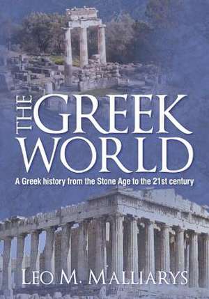 The Greek World de Leo M. Malliarys