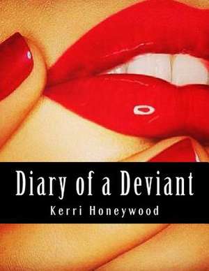 Diary of a Deviant de Kerri Honeywood