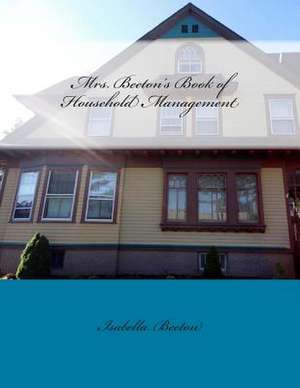 Mrs. Beeton's Book of Household Management de Mrs Isabella Beeton