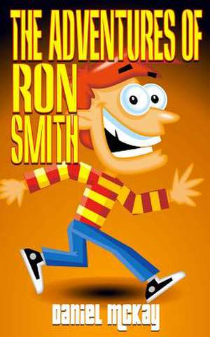 The Adventures of Ron Smith de Daniel McKay