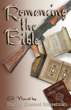 Romancing the Bible de MR Stanley Kimmel Kesselman