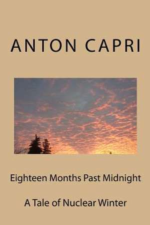 Eighteen Months Past Midnight de Anton Z. Capri