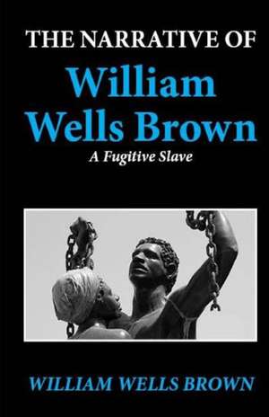 The Narrative of William Wells Brown, a Fugitive Slave: General and Exam-Formatted MBE's for Law School and Baby Bar Covering Criminal Law and Procedure, Torts, Contracts. de William Wells Brown