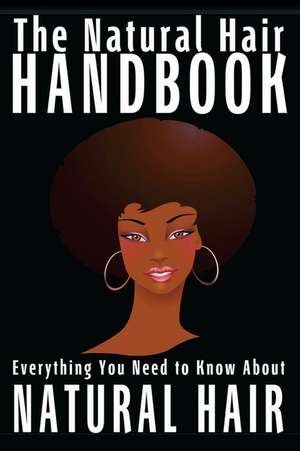 The Natural Hair Handbook de Shawntay Jones