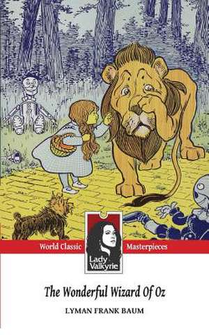 The Wonderful Wizard of Oz (Lady Valkyrie Classics) de L. Frank Baum