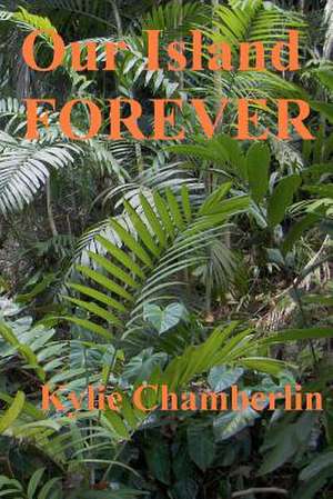 Our Island Forever de Kylie Chamberlin