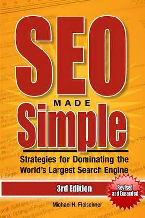 Seo Made Simple (Third Edition) de Michael H. Fleischner