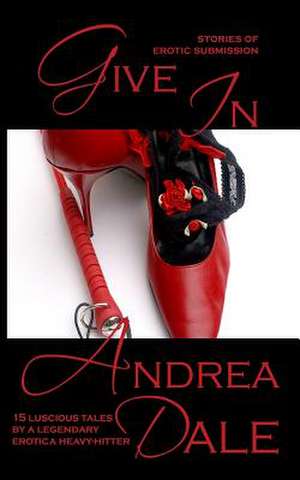 Give in de Andrea Dale