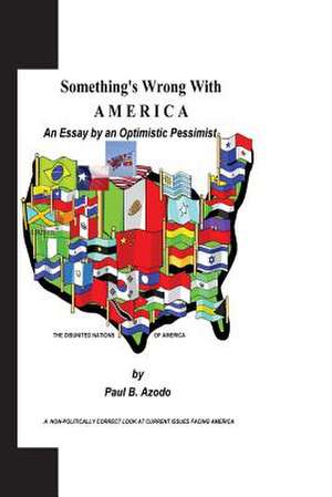 Something's Wrong with America de MR Paul B. Azodo